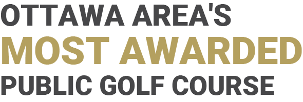 OTTAWA AREA'S MoST AWARDED PUBLIC GOLF COURSE